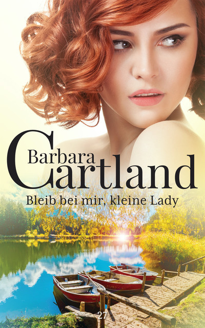 Bleib bei mir, kleine Lady, Barbara Cartland