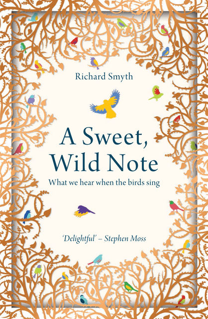 A Sweet, Wild Note, Richard Smyth