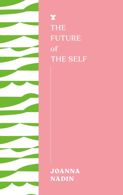 The Future of the Self, Joanna Nadin