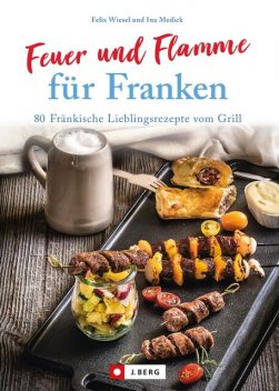 Feuer und Flamme für Franken, Ina Medick
