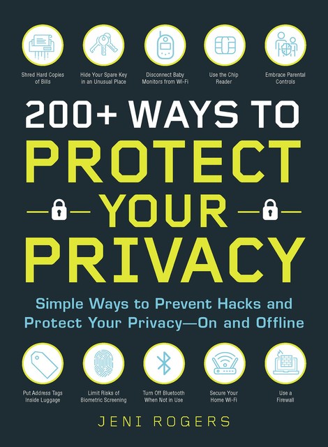 200+ Ways to Protect Your Privacy, Jeni Rogers