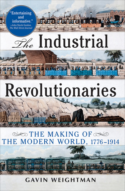 The Industrial Revolutionaries, Gavin Weightman