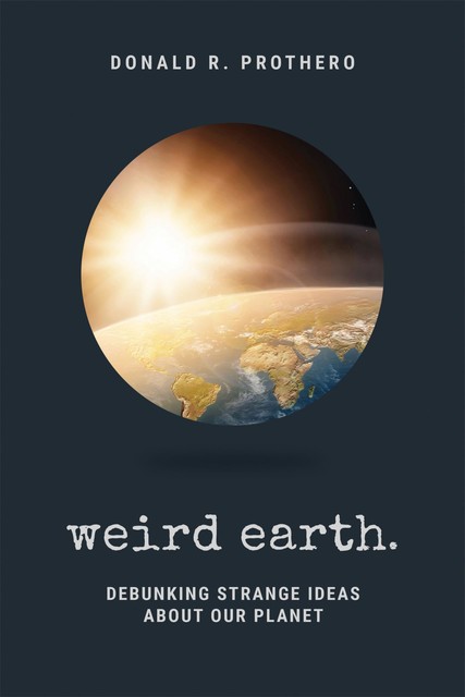 Weird Earth, Donald R.Prothero