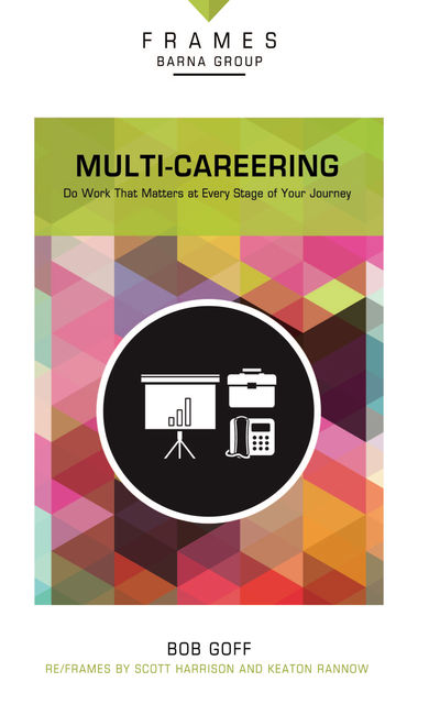 Multi-Careering (Frames Series), eBook, Bob Goff, Barna Group