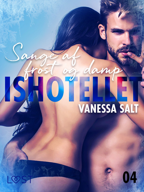 Ishotellet 4: Sange af frost og damp – erotisk novelle, Vanessa Salt