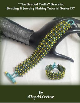 The Beaded Trellis Bracelet Beading and Jewelry Making Tutorial Series I37, Sky Aldovino