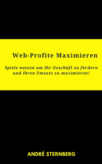 Web-Profite Maximieren, André Sternberg