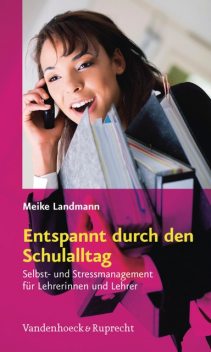 Entspannt durch den Schulalltag, Meike Landmann