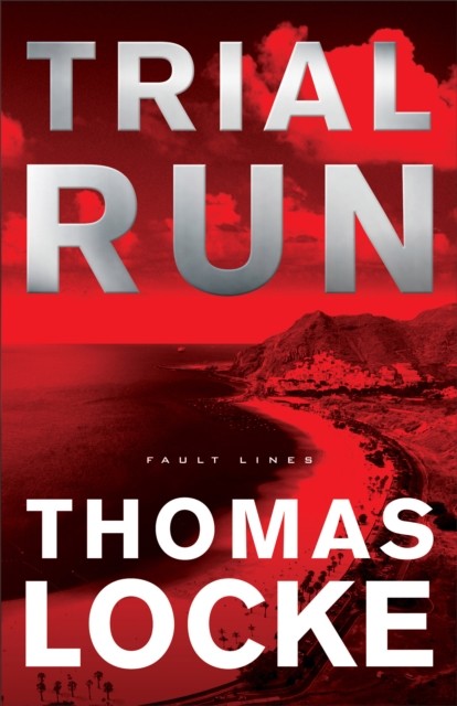 Trial Run (Fault Lines Book #1), Thomas Locke