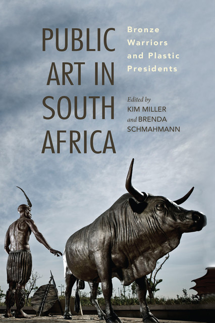Public Art in South Africa, Brenda Schmahmann, Kim Miller