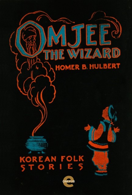 Omjee the Wizard, Homer B. Hulbert