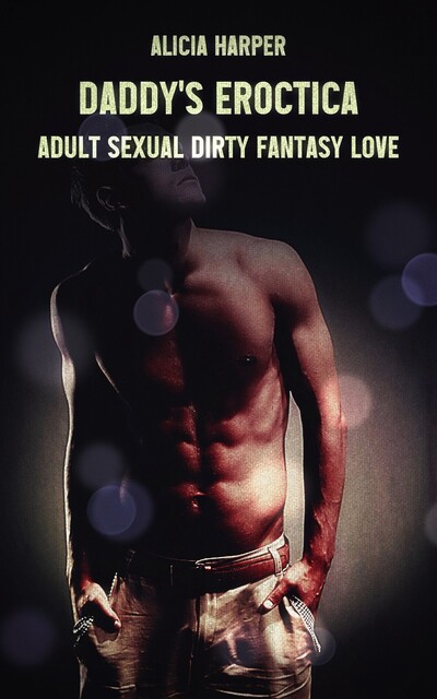 Daddy's Eroctica, Alicia Harper