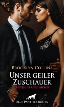 Unser geiler Zuschauer | Erotische Geschichte, Brooklyn Collins
