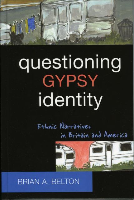 Questioning Gypsy Identity, Brian Belton