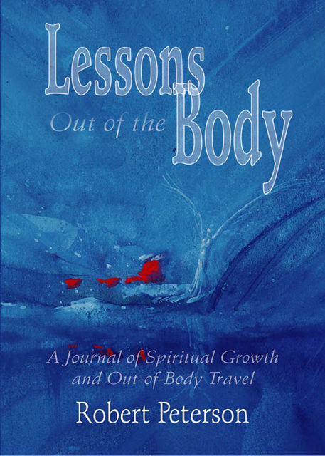 Lessons Out of the Body, Bob Peterson