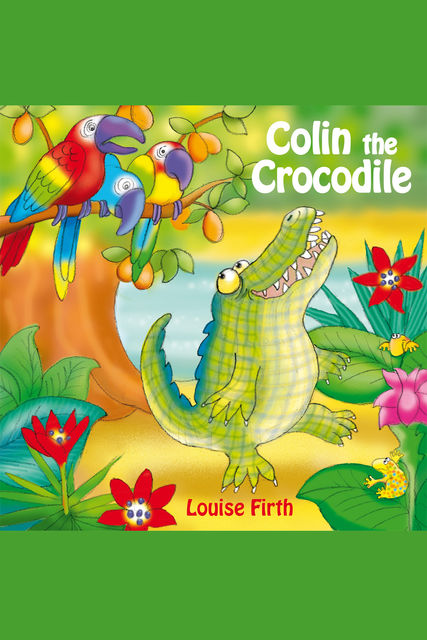 Colin The Crocodile, Louise Firth