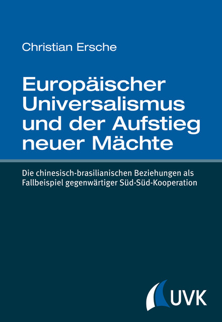 Europäischer Universalismus und der Aufstieg neuer Mächte, Christian Ersche