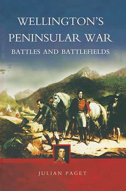 Wellington's Peninsular War, Julian Paget