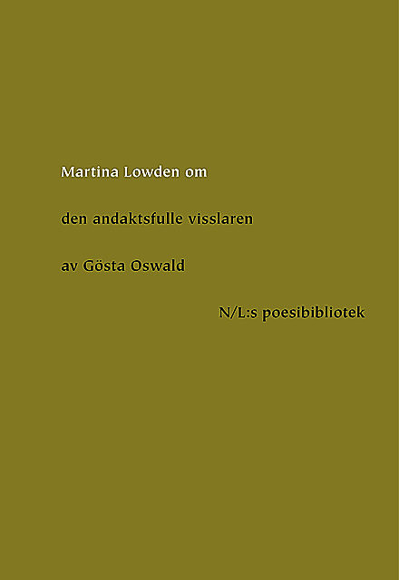 Om Den andaktsfulle visslaren av Gösta Oswald, Martina Lowden