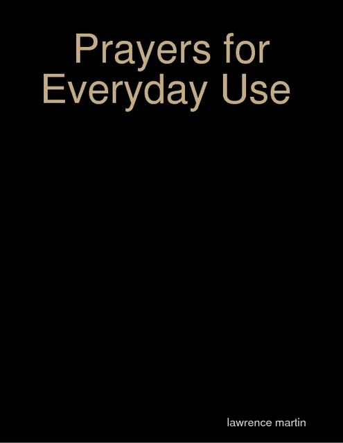 Prayers for Everyday Use, Lawrence Martin