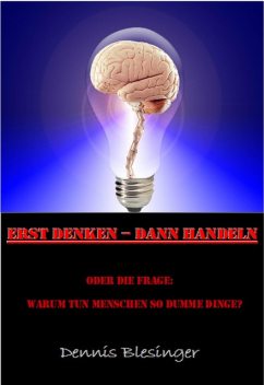 Erst Denken – Dann Handeln, Dennis Blesinger