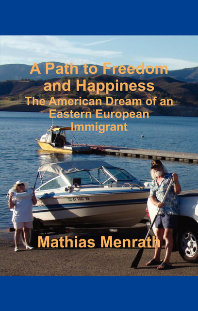 A PATH TO FREEDOM AND HAPPINESS, Mathias Menrath