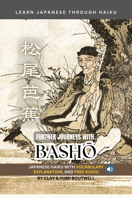 Further Journeys with Basho, Clay Boutwell, Yumi Boutwell