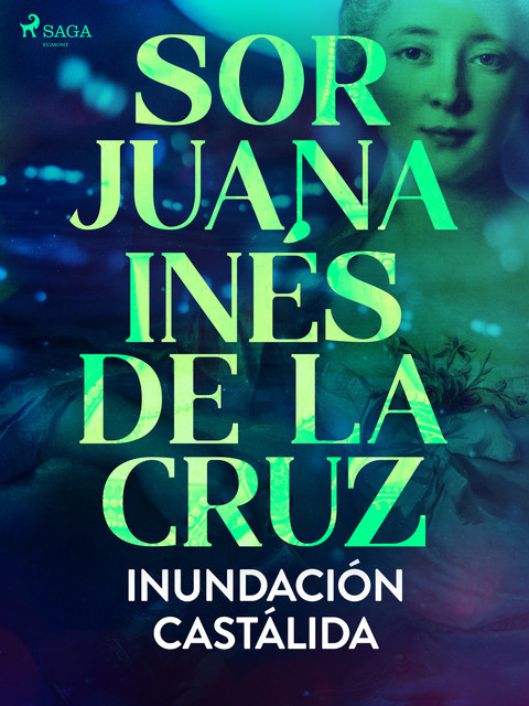 La Inundación castálida, Sor Juana Inés de la Cruz