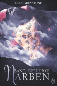 Sanft berührte Narben, Lara Greystone