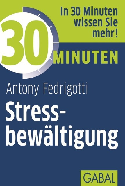 30 Minuten Stressbewältigung, Antony Fedrigotti