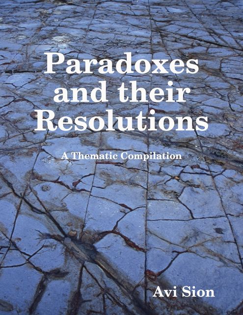 Paradoxes and Their Resolutions, Avi Sion