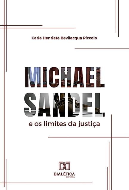 Michael Sandel e os limites da justiça, Carla Henriete Bevilacqua Piccolo
