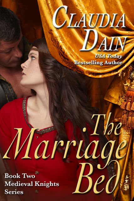 The Marriage Bed (Medieval Knights Series, Book 2), Claudia Dain