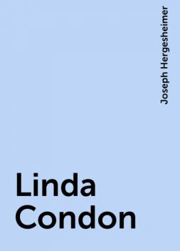 Linda Condon, Joseph Hergesheimer