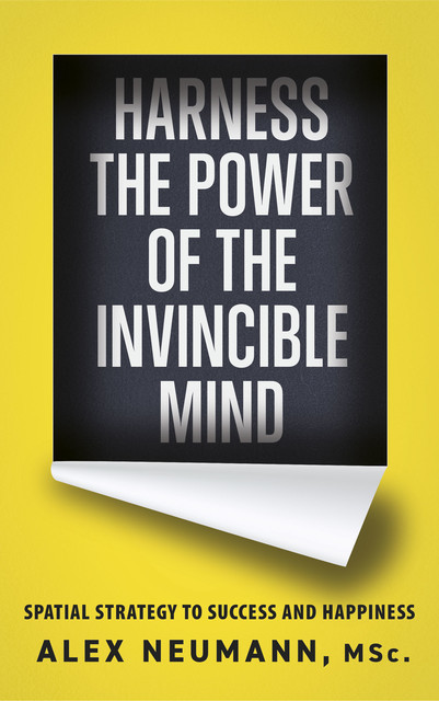 Harness the Power of the Invincible Mind, Alex Neumann