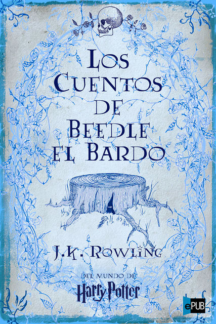 Los cuentos de Beedle el Bardo, J. K. Rowling
