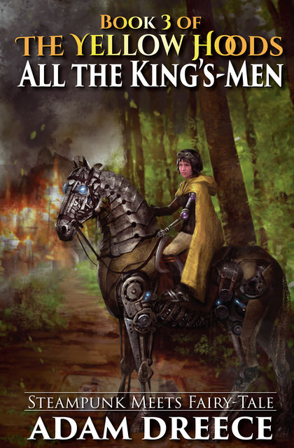 All the King's-Men (The Yellow Hoods, #3), Adam Dreece