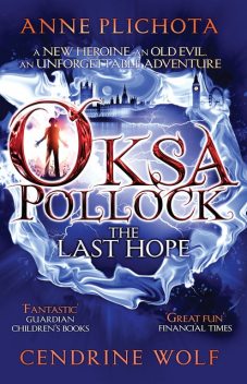 Oksa Pollock: the Last Hope, Anne Plichota, Cendrine Wolf, Sue Rose