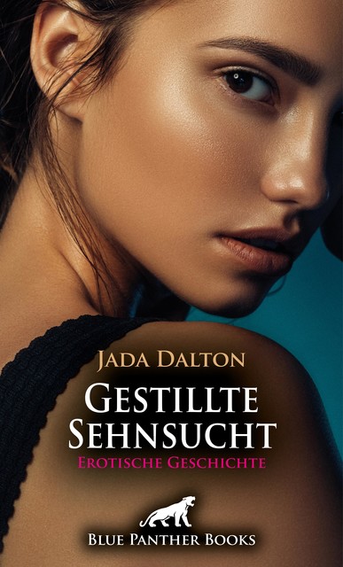 Gestillte Sehnsucht | Erotische Geschichte, Jada Dalton