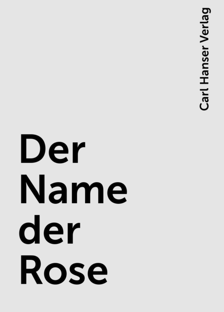 Der Name der Rose, Carl Hanser Verlag