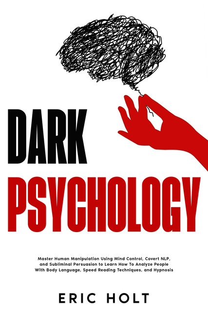 Dark Psychology, Eric Holt