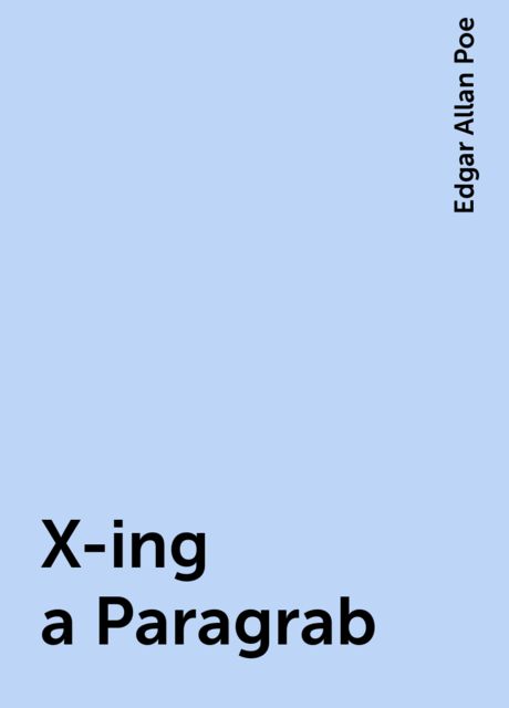 X-ing a Paragrab, Edgar Allan Poe