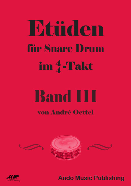 Etüden für Snare Drum im 4/4-Takt – Band 3, André Oettel