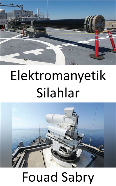 Elektromanyetik Silahlar, Fouad Sabry