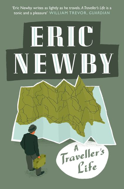 A Traveller’s Life, Eric Newby