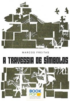 A Travessia De Símbolos, Marcos Freitas