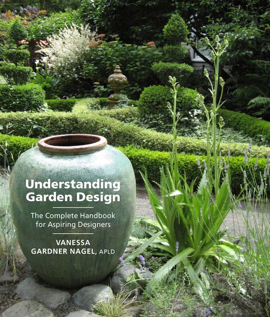 Understanding Garden Design, Vanessa Gardner Nagel