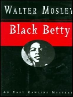 Betty La Negra, Walter Mosley