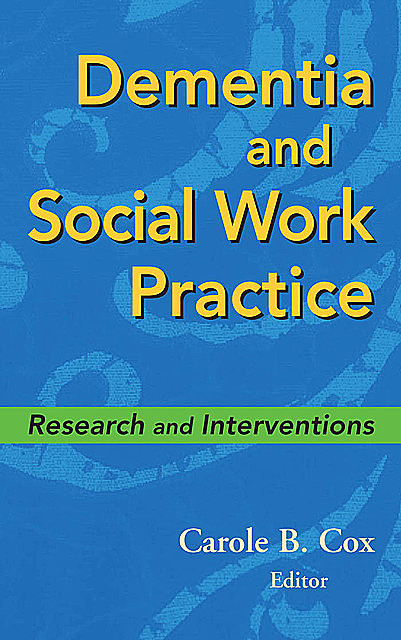 Dementia and Social Work Practice, Carole, Cox