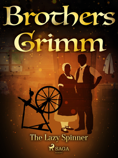 The Lazy Spinner, Brothers Grimm